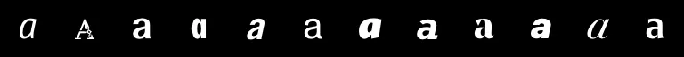 The training set: a row of thirteen real lower-case a’s rendered white on black, one per installed typeface — a serif italic, a small-caps A, several grotesques, a slab and a script, all sharing an x-height